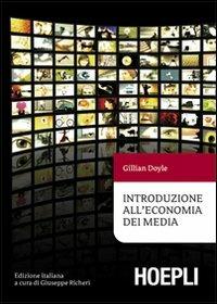 Introduzione all'economia dei media - Gillian Doyle - Libro Hoepli 2008, Scienze della comunicazione | Libraccio.it