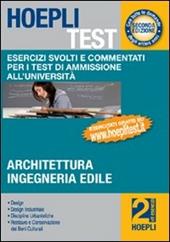 Hoepli test. Esercizi svolti e commentati per i test di ammissione all'università. Vol. 2: Architettura, ingegneria edile.