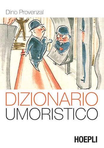 Dizionario umoristico - Dino Provenzal - Libro Hoepli 2009, Citazioni, proverbi | Libraccio.it