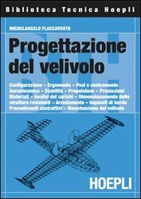 Progettazione del velivolo - Michelangelo Flaccavento - Libro Hoepli 2010, Aerotecnica | Libraccio.it