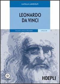 Leonardo da Vinci. Con CD-Audio - Lucilla Landolfi - Libro Hoepli 2010, Letture in lingua | Libraccio.it