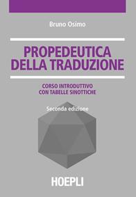 Propedeutica della traduzione - Bruno Osimo - Libro Hoepli 2010, Traduttologia | Libraccio.it