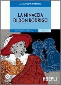 La minaccia di don Rodrigo. Con CD-Audio - Alessandro Manzoni - Libro Hoepli 2010, Letture in lingua | Libraccio.it