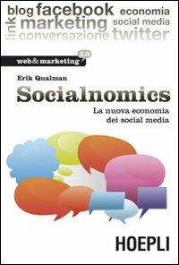 Socialnomics. La nuova economia dei social media - Erik Qualman - Libro Hoepli 2011 | Libraccio.it