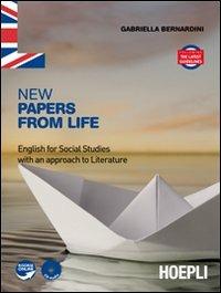New papers from life. English for social studies with an approach to literature. Con CD Audio - Gabriella Bernardini - Libro Hoepli 2012 | Libraccio.it