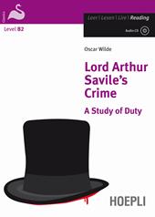 Lord Arthur Savile's Crime. A Study of Duty. Con CD-Audio