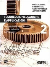 Tecnologie meccaniche e applicazioni 2  - Libro Hoepli 2013 | Libraccio.it