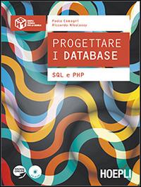 Progettare i database. SQL e PHP. Con e-book. Con espansione online - Paolo Camagni, Riccardo Nikolassy - Libro Hoepli 2014, Hoepli tecnica per la scuola | Libraccio.it