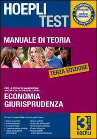 Hoepli test. Manuale di teoria per i test di ammissione all'università. Vol. 3: Economia, giurisprudenza  - Libro Hoepli 2013, Hoepli Test | Libraccio.it