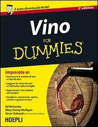 Vino For Dummies - Ed McCarthy, Mary Ewing-Mulligan - Libro Hoepli 2013, For Dummies | Libraccio.it