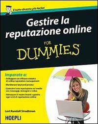 Gestire la reputazione online For Dummies - Lori Randall Stradtman - Libro Hoepli 2013, For Dummies | Libraccio.it