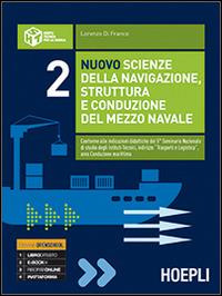 Nuovo scienze della navigazione, struttura e conduzione del mezzo navale. nautici. Con espansione online. Vol. 2 - Lorenzo Di Franco - Libro Hoepli 2015 | Libraccio.it