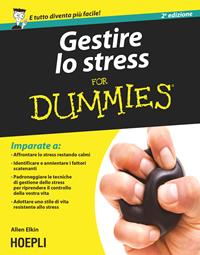 Gestire lo stress For Dummies - Allen Elkin - Libro Hoepli 2014, For Dummies | Libraccio.it