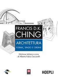 Architettura. Forma, spazio, ordine. Con CD-ROM - Francis D. Ching - Libro Hoepli 2015 | Libraccio.it