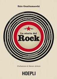 La storia del rock - Ezio Guaitamacchi - Libro Hoepli 2014 | Libraccio.it
