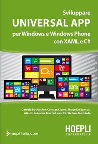Sviluppare universal app per Windows e Windows Phone con XAML e C#  - Libro Hoepli 2014, Hoepli informatica | Libraccio.it