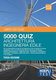 Hoepli Test. 5000 quiz. Architettura, ingegneria edile. Vol. 2  - Libro Hoepli 2015, Hoepli Test | Libraccio.it