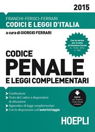 Codice penale e leggi complementari 2015 - Luigi Franchi, Virgilio Feroci, Santo Ferrari - Libro Hoepli 2015, Codici e leggi d'Italia | Libraccio.it