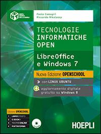 Tecnologie informatiche open. LibreOffice e Windows 7. Con espansione online - Paolo Camagni, Riccardo Nikolassy - Libro Hoepli 2015 | Libraccio.it