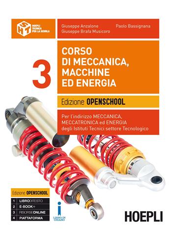 Corso di meccanica, macchine ed energia. Ediz. openschool. industriali con indirizzo meccanica, meccatronica ed energia. Con e-book. Con espansione online. Vol. 3 - Giuseppe Anzalone, Paolo Bassignana, Giuseppe Brafa Musicoro - Libro Hoepli 2017 | Libraccio.it