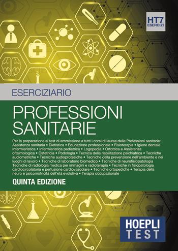 Hoepli Test. Professioni sanitarie. Eserciziario  - Libro Hoepli 2016, Hoepli Test | Libraccio.it