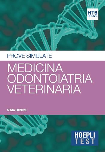 Hoepli test. Vol. 6: Medicina, odontoiatria, veterinaria. Prove simulate.  - Libro Hoepli 2016, Hoepli Test | Libraccio.it