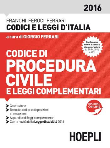 Codice di procedura civile e leggi complementari - Luigi Franchi, Virgilio Feroci, Santo Ferrari - Libro Hoepli 2016, Codici | Libraccio.it