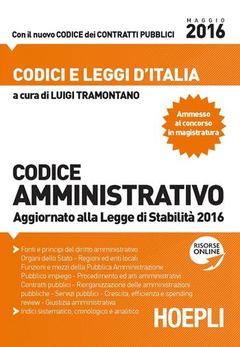 Codice amministrativo. Aggiornato alla Legge di Stabilità 2016  - Libro Hoepli 2016, Codici | Libraccio.it