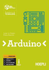 Arduino. Con e-book. Con espansione online - Luigi Lo Russo, Elena Bianchi - Libro Hoepli 2016 | Libraccio.it