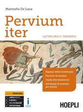 Pervium iter. Latino. Per il triennio dei Licei e degli Ist. magistrali. Con e-book. Con espansione online