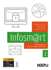 Infosm@rt. Informatica per il primo biennio. Con e-book. Con espansione online. Vol. 1