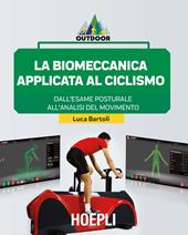 La biomeccanica applicata al ciclismo. Dall'esame posturale all'analisi del movimento