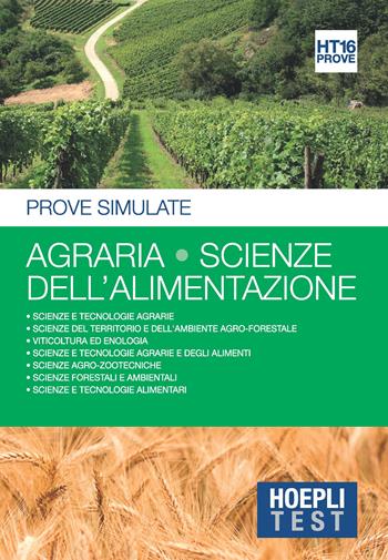 Hoepli Test. Agraria. Scienze dell'alimentazione. Prove simulate  - Libro Hoepli 2017, Hoepli Test | Libraccio.it