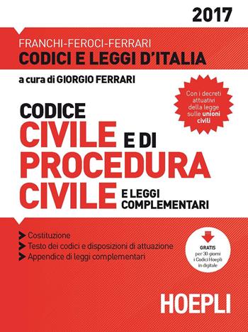 Codice civile e di procedura civile e leggi complementari  - Libro Hoepli 2017, Codici e leggi d'Italia | Libraccio.it