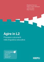Agire in L2. Processi e strumenti nella linguistica educativa. Con espansione online