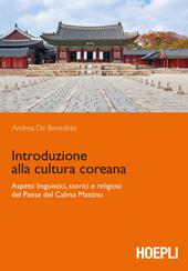 Introduzione alla cultura coreana. Aspetti linguistici, storici e religiosi del Paese del Calmo mattino