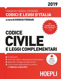 Codice civile e leggi complementari  - Libro Hoepli 2019, Codici e leggi d'Italia | Libraccio.it