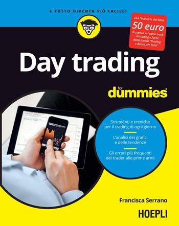 Day trading for dummies. Ediz. italiana - Francisca Serrano - Libro Hoepli 2019, For Dummies | Libraccio.it
