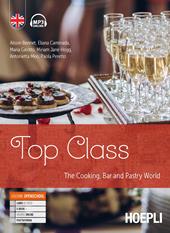 Top class. The cooking, bar and pastry world. Per gli Ist. professionali alberghieri. Con e-book. Con espansione online
