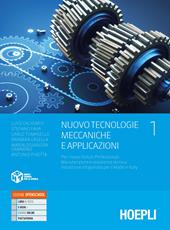 Nuovo Tecnologie meccaniche e applicazioni. Per gli Ist. professionali settore industria e artigianato. Con e-book. Con espansione online. Vol. 1