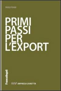 Primi passi per l'export - Paolo Pugni - Libro Franco Angeli 2013, Impresa diretta | Libraccio.it