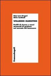Wellbeing marketing. Profili di ricerca e nuovi strumenti di gestione nel mercato del benessere