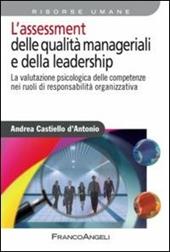 L' assessment delle qualità manageriali e della leadership. La valutazione psicologica delle competenze nei ruoli di responsabilità organizzativa