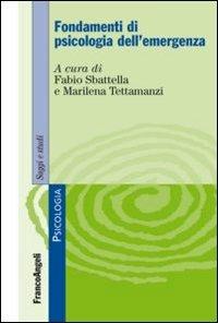 Fondamenti di psicologia dell'emergenza  - Libro Franco Angeli 2013, Serie di psicologia | Libraccio.it