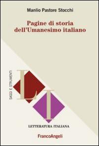 Pagine di storia dell'Umanesimo italiano - Manlio Pastore Stocchi - Libro Franco Angeli 2014, Letteratura italiana. Saggi e strumenti | Libraccio.it