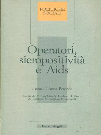 Operatori, sieropositività e AIDS  - Libro Franco Angeli 1992, Politiche e servizi sociali | Libraccio.it