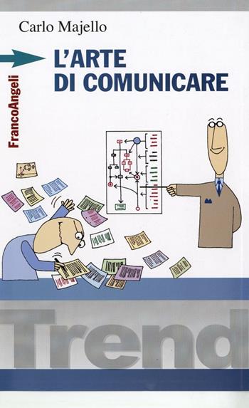 L' arte di comunicare - Carlo Majello - Libro Franco Angeli 2016, Trend | Libraccio.it