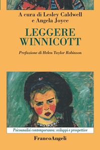 Leggere Winnicott  - Libro Franco Angeli 2014, Psicoanalisi contemporanea: sviluppi e prospettive | Libraccio.it