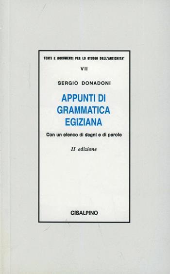 Appunti di grammatica egiziana con un elenco di segni e di parole - Sergio Donadoni - Libro Cisalpino 1990, Linguistica | Libraccio.it