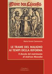 Le trame del Maligno ai tempi della Riforma. «Il diavolo del matrimonio» di Andreas Musculus. Ediz. italiana e tedesca